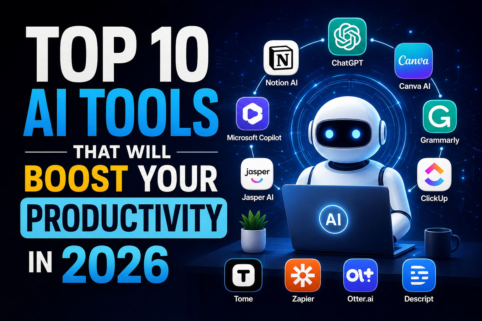 Top 10 AI Tools That Will Boost Your Productivity in 2026